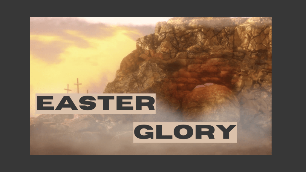 Easter Sunday — 2022 “Moving From Death to&nbsp;Life”